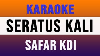 Download lagu SERATUS KALI SAFAR KDI ( KARAOKE NO VOKAL ) mp3