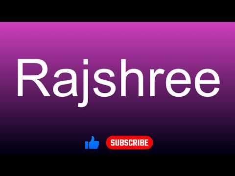 How to correctly pronounce - Rajshree