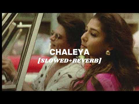 Chaleya [Slowed+Reverb] | Arijit Singh,Shilpa Rao | Jawan 