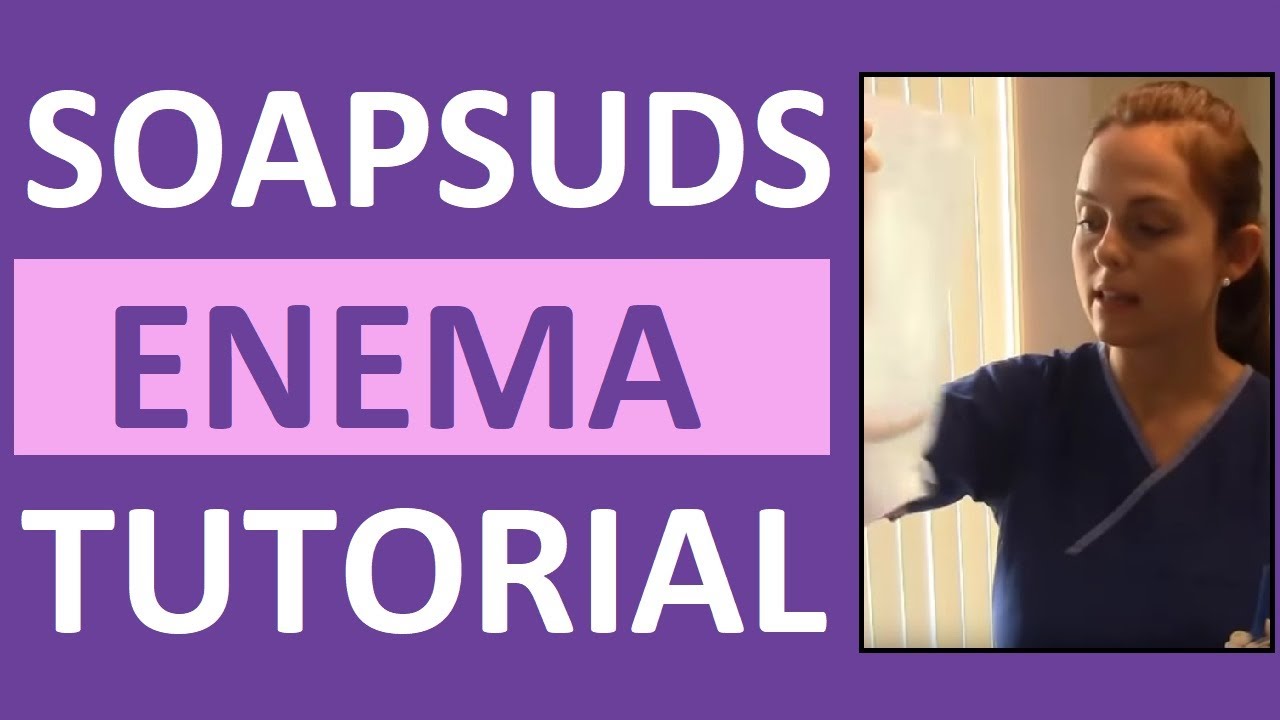 How to Give a Soap Suds Enema Administration