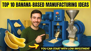 Top 10 Best Banana-Based Business Ideas | Start with Low Investment