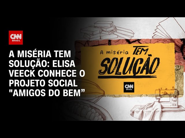 A Miséria Tem Solução: Conheça o projeto social "Amigos do Bem" | CNN PRIME TIME