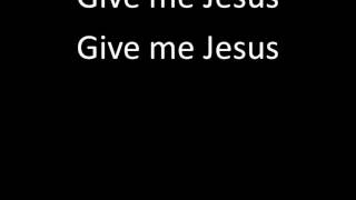 Give Me Jesus Jeremy Camp with Lyrics