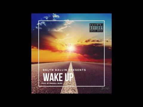 BKLYN BALLIN - WAKE UP