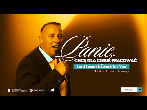 PANIE, CHCĘ DLA CIEBIE PRACOWAĆ▫️Lord I want to work for You | Pastor Łukasz Szweryn