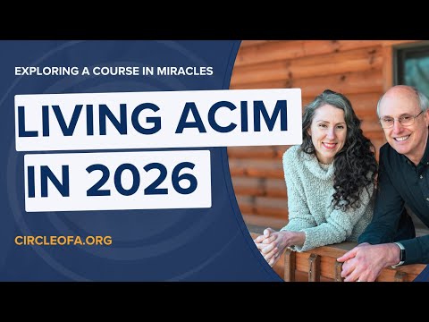 Living A Course in Miracles in 2026