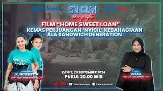 Mixed Feeling! Film Home Sweet Loan Kemas Perjuangan 'Nyicil' Kebahagiaan Ala Sandwich Generation