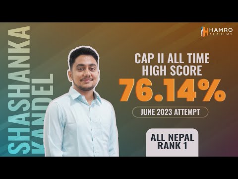 CAP II All Time High Scorer with 76.14% | Shashanka Kandel | June 2023 Attempt | Hamro Academy CA