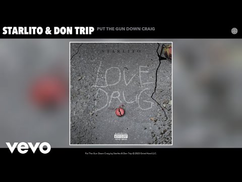 Starlito, Don Trip - Put The Gun Down Craig (Official Audio)
