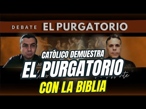DEBATE ÉPICO!!! El Purgatorio es DEMOSTRADO con la Biblia por Católico!!!