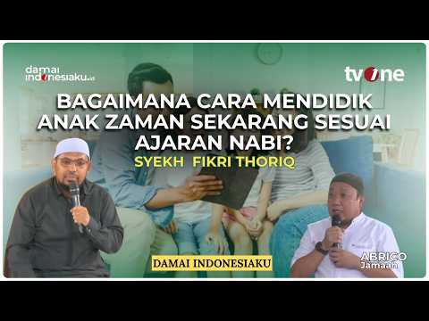 Bagaimana cara mendidik anak zaman sekarang sesuai ajaran nabi? | DAMAI INDONESIAKU