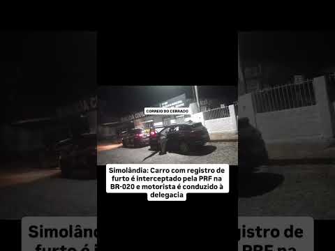 Simolândia: Carro com registro de furto é interceptado pela PRF na BR-020 e motorista é conduzido