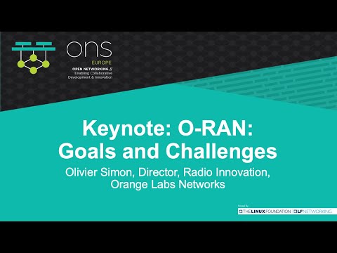 Keynote: O-RAN: Goals and Challenges - Olivier Simon, Director, Radio Innovation, Orange