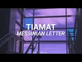 Tiamat - messinian letter
