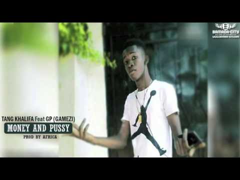 TANG KHALIFA FEAT. GP (GAMEZ)I - MONEY AND PUSSY