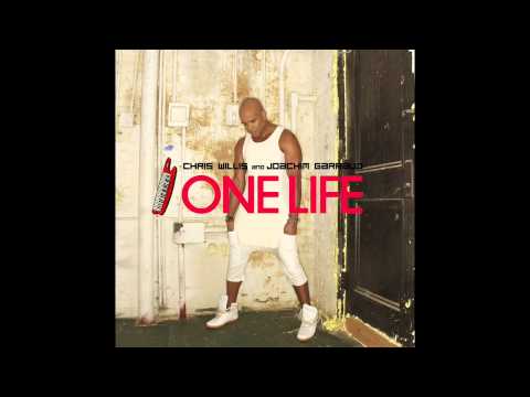 Chris Willis & Joachim Garraud - One Life (WAWA Throwback)
