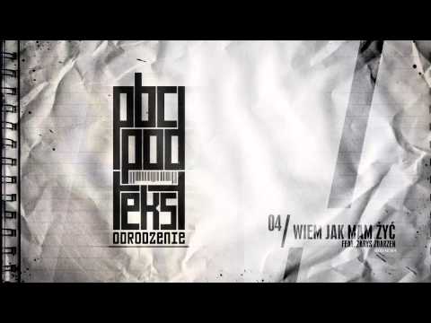 PBC Podtekst (Jarru, Gun-D, Młody, Żela) - Wiem jak mam żyć feat. Zarys Zdarzeń