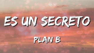 Plan B - Es un secreto (Letra/Lyrics) (Loop 1 Hour)