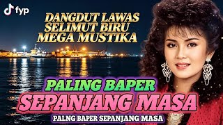 Download lagu PALING BAPER 😱 DANGDUT LAWAS | MEGA MUSTIKA ❤️ SELIMUT BIRU 💕 mp3
