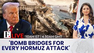 LIVE | Trump: Iran Fires At Ships, US Will Bomb Bridges And Power Plants | Firstpost 