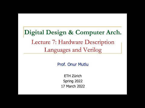 Digital Design & Comp. Arch. - Lecture 7: Hardware Description Languages and Verilog (Spring 2022)