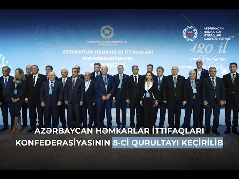 Azərbaycan Həmkarlar İttifaqları Konfederasiyasının 8-ci Qurultayı keçirilib