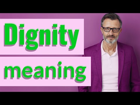 Dignity | Meaning of dignity
