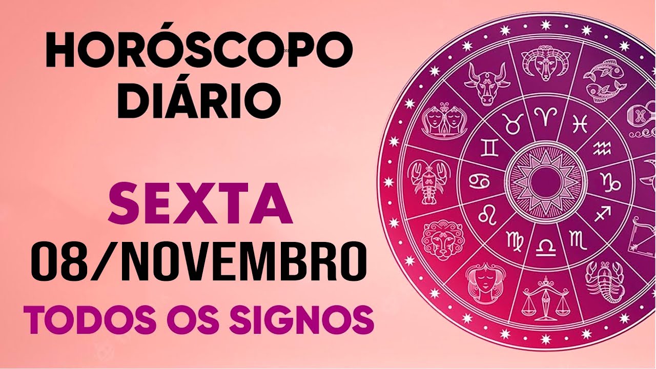 HORÓSCOPO DO DIA - SEXTA DIA 08/11/24 - PREVISÕES PARA TODOS OS SIGNOS