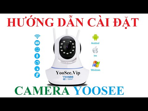 Hướng Dẫn Cài đặt Camera YooSee vip