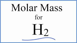 Molar Mass / Molecular Weight of H2: Hydrogen Gas