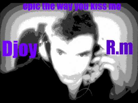 DJoy RM Epic The Way You Kissed Me Remix 2012