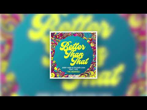 Jerry Aura & Sylvain Luka - Better Than That (2 Thunders Remix)