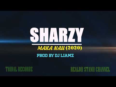 Sharzy~Maka Nau 2020(prod by DJ LIAMZ )