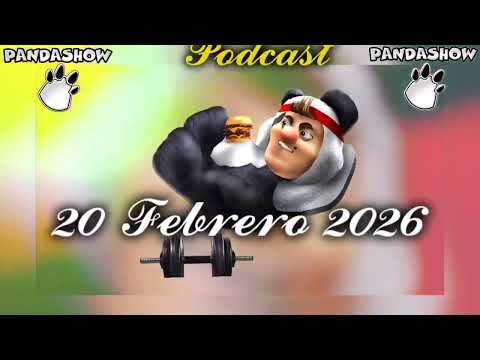 20 FEBRERO 2026 EL PANDA SHOW 