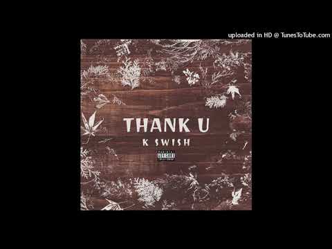 K Swish - "Thank U" (prod. Bayden)