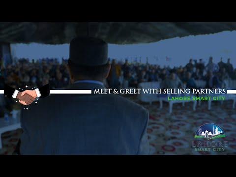 Meet & Greet with Selling Partners - Lahore Smart City