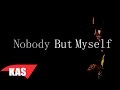 Nobody But Myself KAS