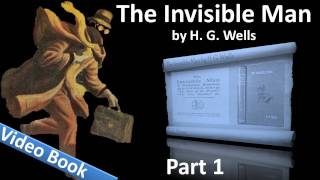 Part 1 - The Invisible Man Audiobook by H. G. Wells (Chs 01-17)
