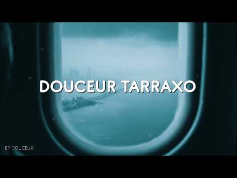 EP DOUCEUR - DOUCEUR TARRAXO (Audio Official)