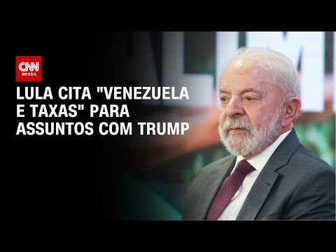 Venezuela e tarifaço serão possíveis assuntos com Trump, diz Lula