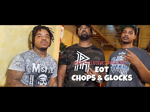 EOT - CHOPS & GLOCKS(Official Music Video) #Shot By @IGOBYKDOT