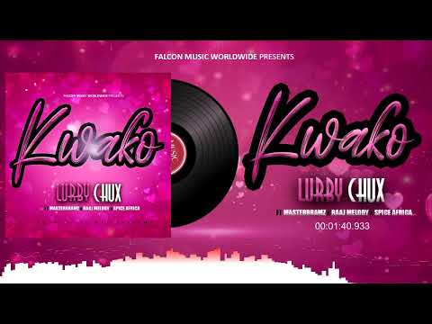 LURBY CHUX FT MASTERBRAMZ X RAAJ MELODY X SPICE AFRICA_-_KWAKO AUDIO Visual (Falcon Music Worldwide)