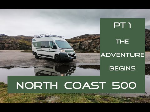 Pt 1. The adventure begins....at last. The NC 500, North Coast Scotland in a self-build campervan.