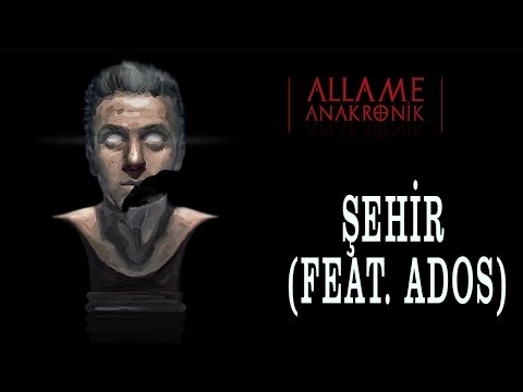 Allame - Şehir (feat. Ados) (Official Audio)