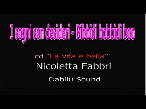Nicoletta Fabbri - I sogni son desideri - Bibbidi bobbidi boo - Official video
