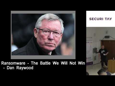 Securi-Tay 2017 - Ransomware - The battle we will not win