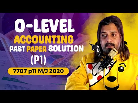 O level Accounting yearly Past paper solution 7707 P11 M/J 2020
