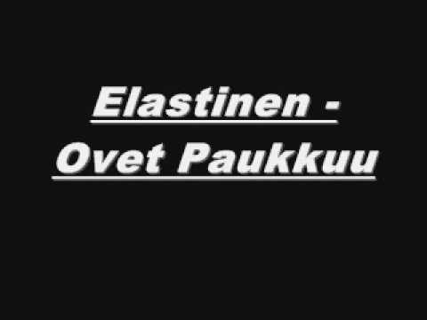 Elastinen - Ovet Paukkuu