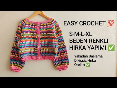 EASY CROCHET 💯 S-M-L-XL BEDEN KOLAY HIRKA YAPIMI 💯Dikişsiz Yakadan Başlamalı Renkli HIRKA YAPIMI