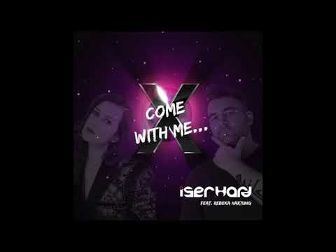 Iserhard Feat. Rebeka Hartung - Come With Me (Original Mix 1) UNR [LOW Q]